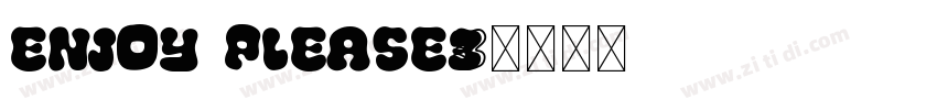 enjoy please3字体转换